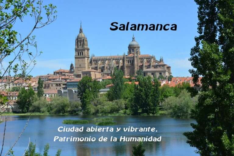 Salamanca, ciudad abierta y vibrante. Patrimonio de la Humanidad